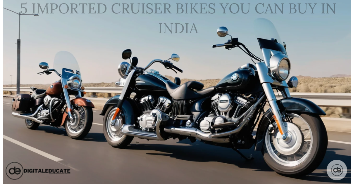 Read more about the article 5 Imported Cruiser Bikes You Can Buy in India: A Complete Guide
